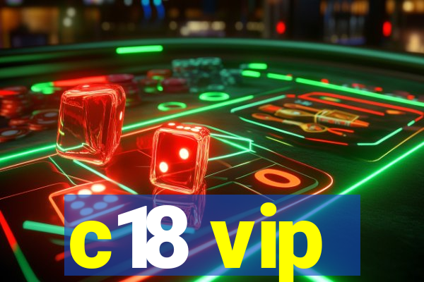 c18 vip